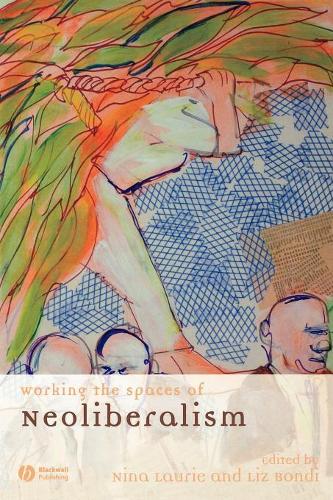 Working the Spaces of Neoliberalism