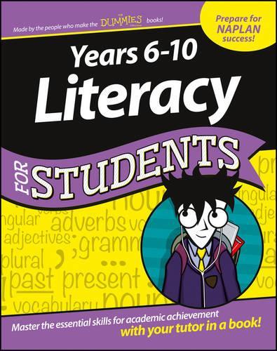 Years 6–10 Literacy for Students Dummies Education Series