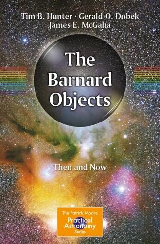 The Barnard Objects: Then and Now (The Patrick Moore Practical Astronomy Series