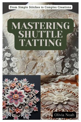 Mastering Shuttle Tatting