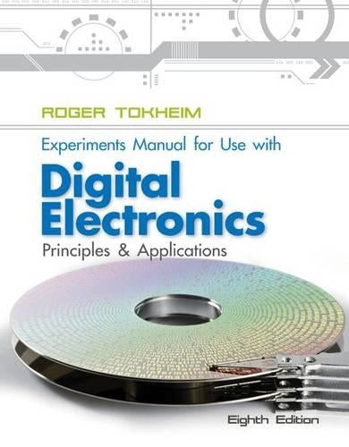 Experiments Manual to Accompany Digital Electronics: Principles and Applications