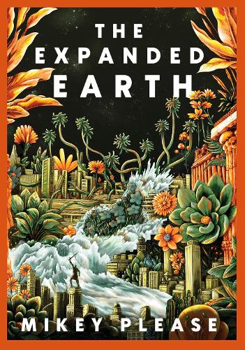 The Expanded Earth: PREPARE TO SEE THE WORLD AS YOU'VE NEVER SEEN IT BEFORE (The Expanded Earth series