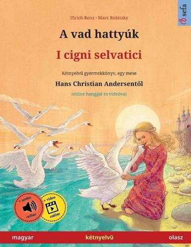 A vad hattyúk - I cigni selvatici (magyar - olasz)