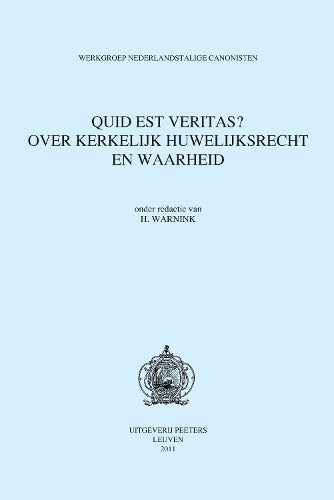 Quid est veritas? Over kerkelijk huwelijksrecht en waarheid