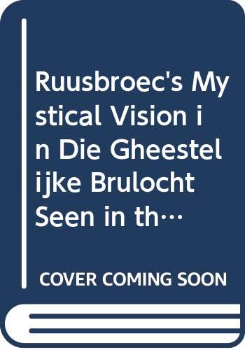 Ruusbroec's Mystical Vision in 'Die gheestelike brulocht' Seen in the Light of 'minne'