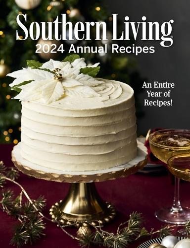 Southern Living 2024 Annual Recipes (Southern Living Annual Recipes
