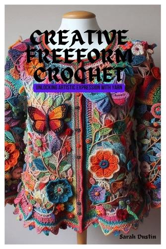 Creative Freeform Crochet