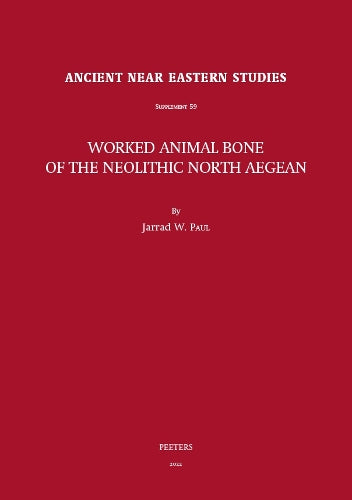 Worked Animal Bone of the Neolithic North Aegean