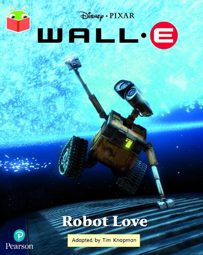 Bug Club Independent Year 2 Turquoise A: Disney Pixar Wall-E: Robot Love