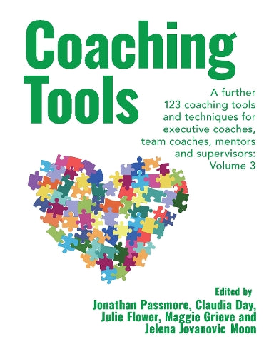 Coaching Tools: 123 coaching tools and techniques for executive coaches, team coaches, mentors and supervisors: Volume 3 (We Coach!