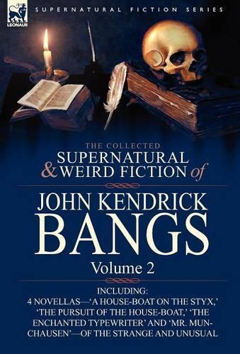 The Collected Supernatural and Weird Fiction of John Kendrick Bangs