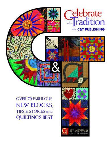 Celebrate the Tradition with C&T Publishing