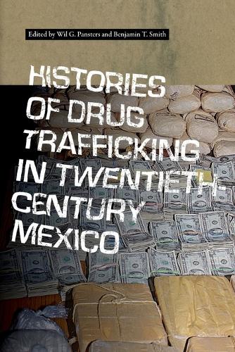 Histories of Drug Trafficking in Twentieth-Century Mexico