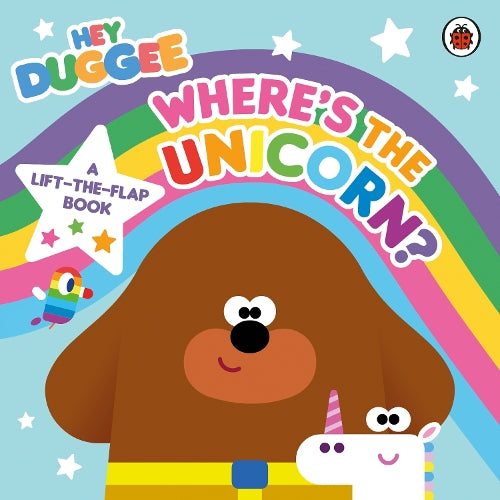 Hey Duggee: Where’s the Unicorn: A Lift-the-Flap Book
