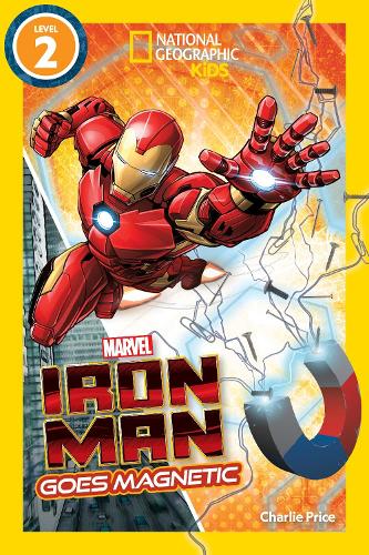 National Geographic Readers: Marvel's Iron Man Goes Magnetic (Level 2