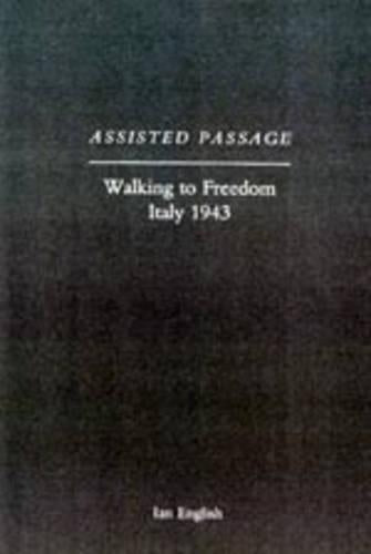 Assisted Passage: Walking to Freedom Italy 1943
