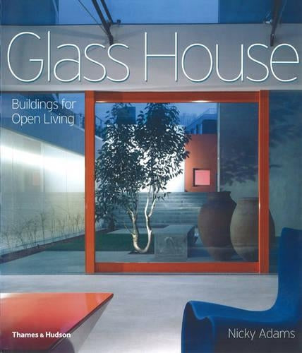 Glass House: Buildings for Open Living