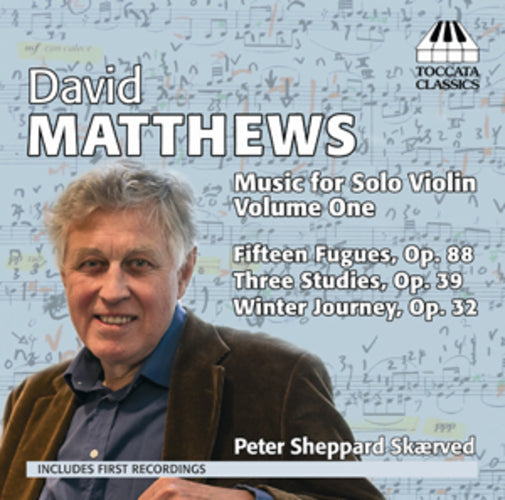 David Matthews: Music for Solo Violin - Volume 1