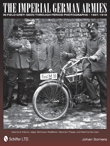 The Imperial German Armies in Field Grey Seen Through Period Photographs • 1907-1918