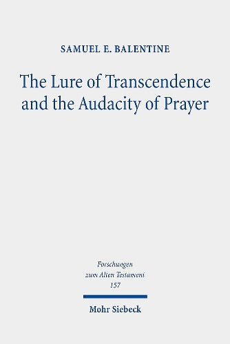 The Lure of Transcendence and the Audacity of Prayer