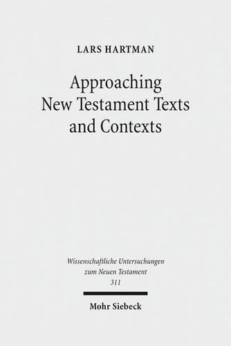 Approaching New Testament Texts and Contexts