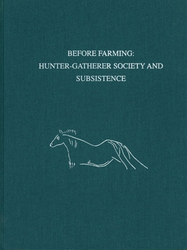Before Farming – Hunter–Gatherer Society and Subsistence