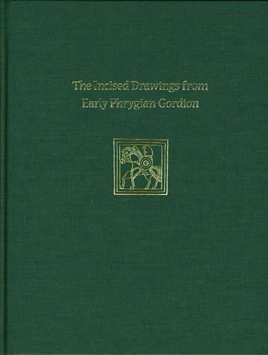 Gordion Special Studies, Volume I – The Nonverbal Graffiti, Dipinti, and Stamps