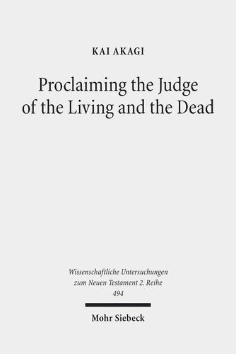 Proclaiming the Judge of the Living and the Dead