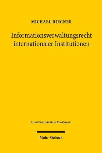 Informationsverwaltungsrecht internationaler Institutionen