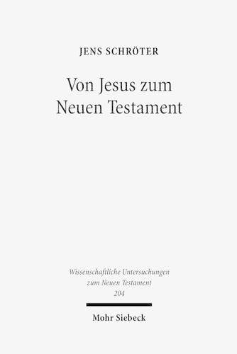 Von Jesus Zum Neuen Testament