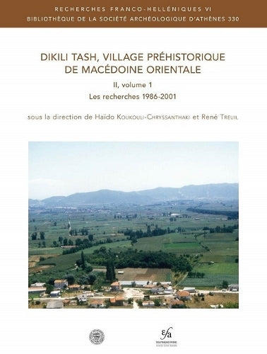 Dikili Tash, village préhistorique de Macédoine orientale II, volume 1