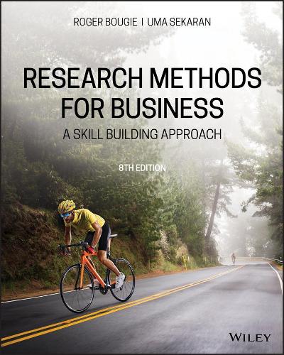 Research Methods For Business: A Skill Building Approach