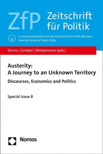 Austerity: A Journey To An Unknown Territory: Discourses, Economics And Politics