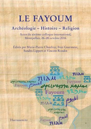 Le Fayoum Archeologie - Histoire - Religion