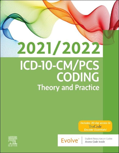 Icd-10-Cm/Pcs Coding: Theory And Practice, 2021/2022 Edition