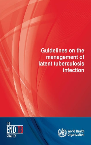 Guidelines on the Management of Latent Tuberculosis Infection