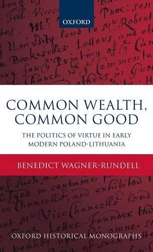 Politics Of Virtue In Early Modern Polan