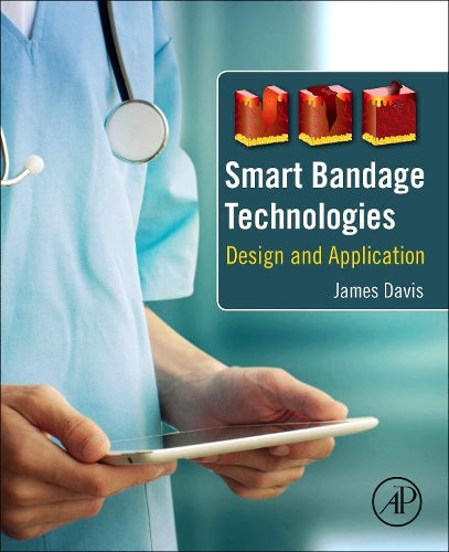 Smart Bandage Technologies Design & Appl