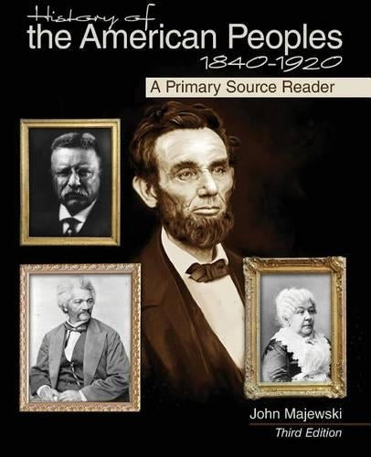 History of the American Peoples, 1840-1920: A Primary Source Reader