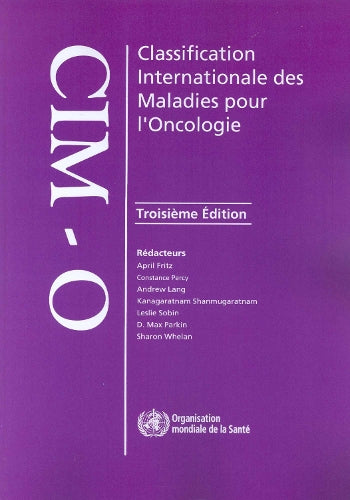 Classification Internationale Des Maladies Pour l'Oncologie (CIM-O-3)
