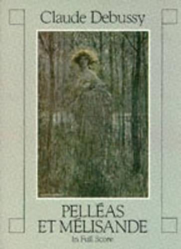 Pelleas Et Melisande In Full Score