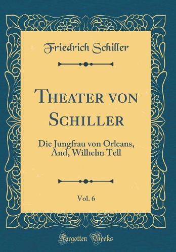 Theater Von Schiller, Vol. 6