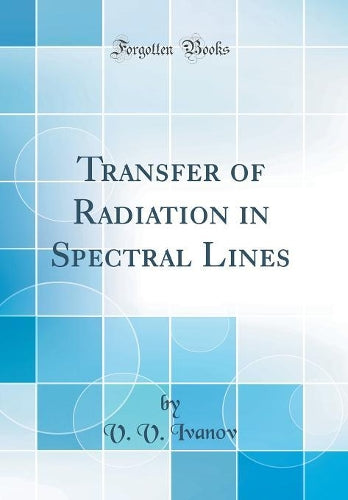 Transfer of Radiation in Spectral Lines (Classic Reprint)