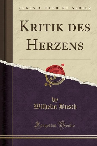 Kritik Des Herzens (Classic Reprint)