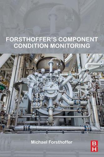 Forsthoffer’s Component Condition Monitoring