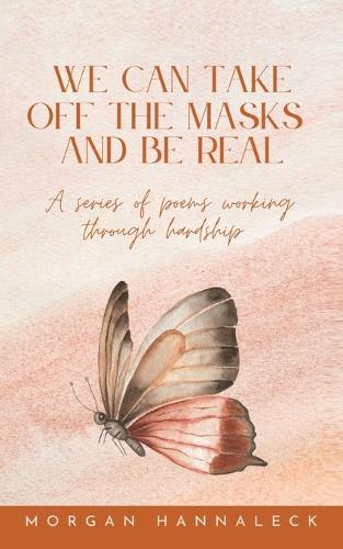 We can take off the masks and be real