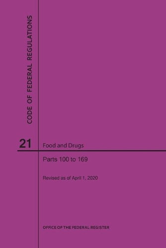 Code of Federal Regulations Title 21, Food and Drugs, Parts 100-169, 2020