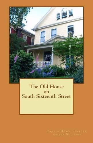 The Old House on South Sixteenth Street