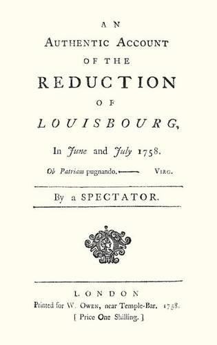 Authentic Account of the Reduction of Louisbourg in June and July 1758