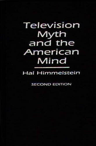 Television Myth and the American Mind, 2nd Edition